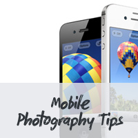 10 Crucial Tips for Better Mobile Phone Camera Photography